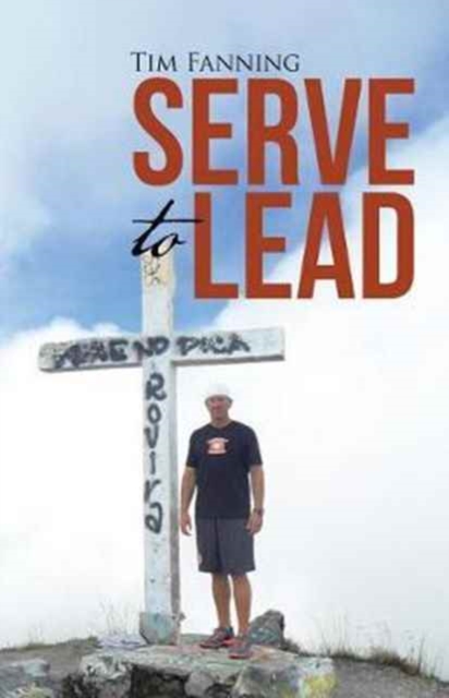 Serve to Lead, Paperback / softback Book