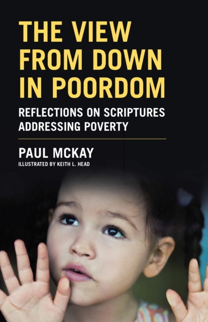 The View from Down in Poordom : Reflections on Scriptures Addressing Poverty, EPUB eBook