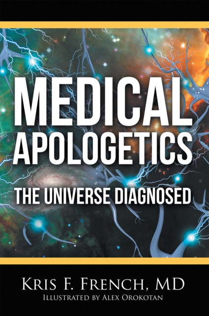 Medical Apologetics : The Universe Diagnosed, EPUB eBook
