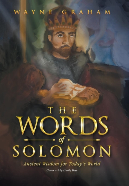 The Words of Solomon : Ancient Wisdom for Today's World, Hardback Book
