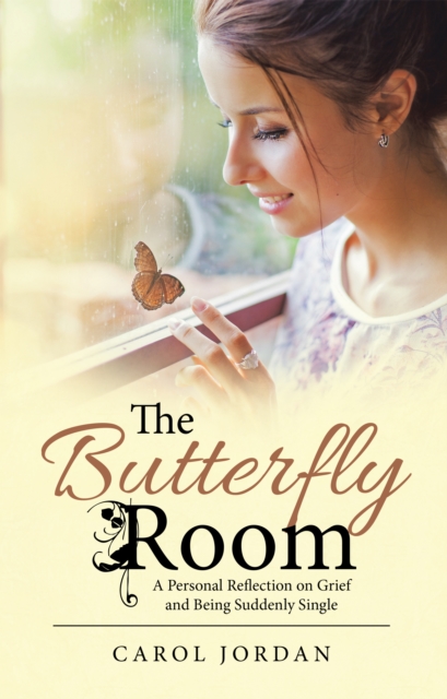 The Butterfly Room : A Personal Reflection on Grief and Being Suddenly Single, EPUB eBook