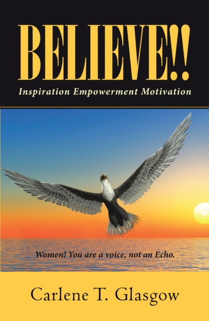 Believe!! : Inspiration  Empowerment Motivation, EPUB eBook