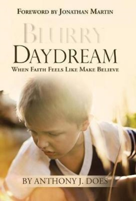 Blurry Daydream : When Faith Feels Like Make Believe, Hardback Book