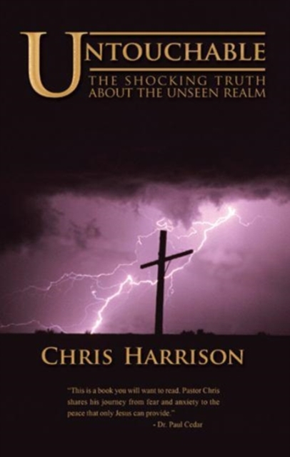 Untouchable : The Shocking Truth about the Unseen Realm, Hardback Book