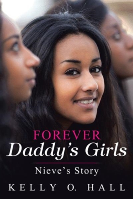 Forever Daddy's Girls : Nieve's Story, Hardback Book