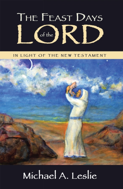 The Feast Days of the Lord : In Light of the New Testament, EPUB eBook
