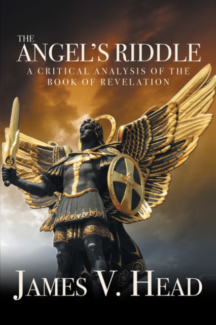 The Angel'S Riddle : A Critical Analysis of the Book of Revelation, EPUB eBook