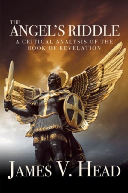 The Angel's Riddle : A Critical Analysis of the Book of Revelation, Hardback Book