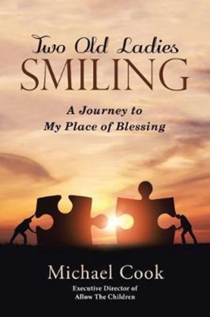 Two Old Ladies Smiling : A Journey to My Place of Blessing, Paperback / softback Book