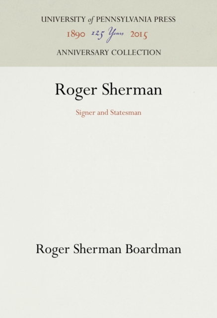 Roger Sherman : Signer and Statesman, PDF eBook