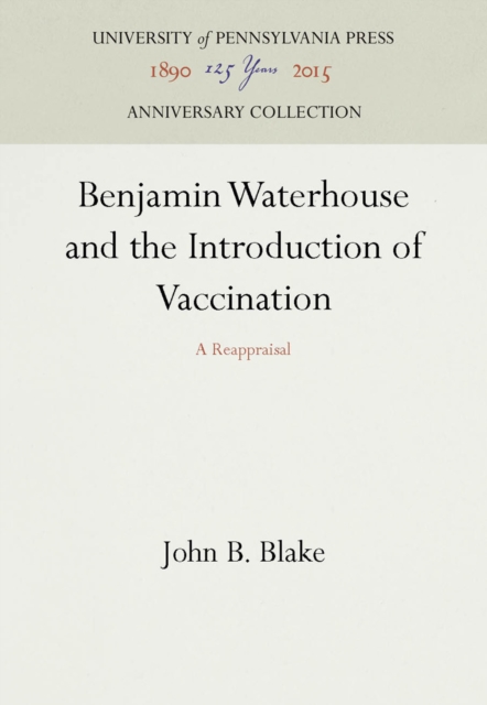 Benjamin Waterhouse and the Introduction of Vaccination : A Reappraisal, Hardback Book