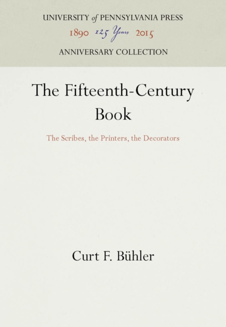 The Fifteenth-Century Book : The Scribes, the Printers, the Decorators, PDF eBook