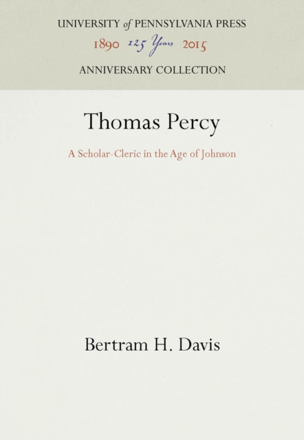 Thomas Percy : A Scholar-Cleric in the Age of Johnson, PDF eBook