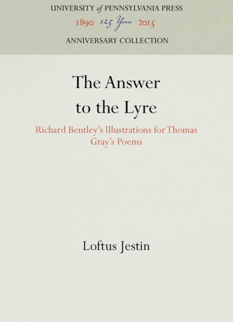 The Answer to the Lyre : Richard Bentley's Illustrations for Thomas Gray's Poems, PDF eBook