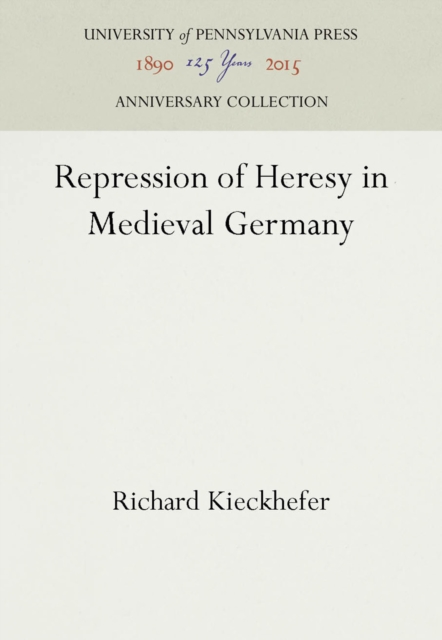 Repression of Heresy in Medieval Germany, PDF eBook