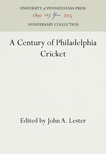 A Century of Philadelphia Cricket, PDF eBook