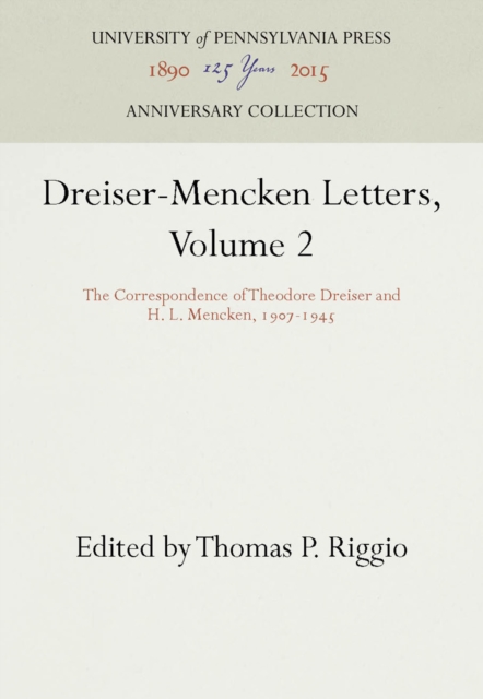 Dreiser-Mencken Letters, Volume 2 : The Correspondence of Theodore Dreiser and H. L. Mencken, 197-1945, PDF eBook
