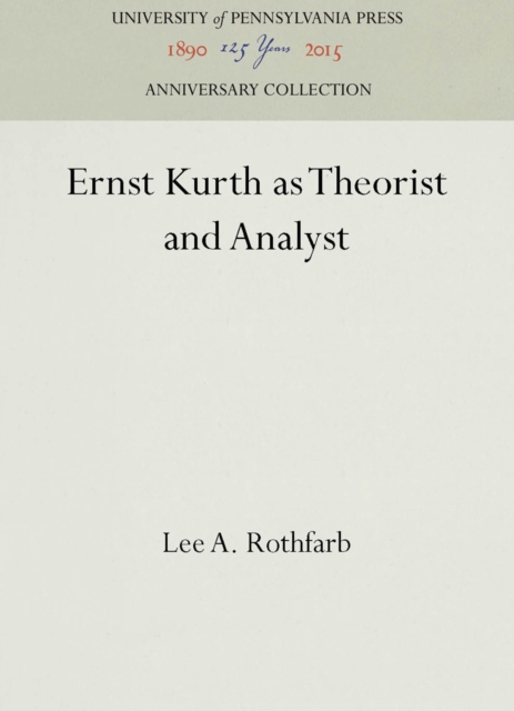 Ernst Kurth as Theorist and Analyst, PDF eBook