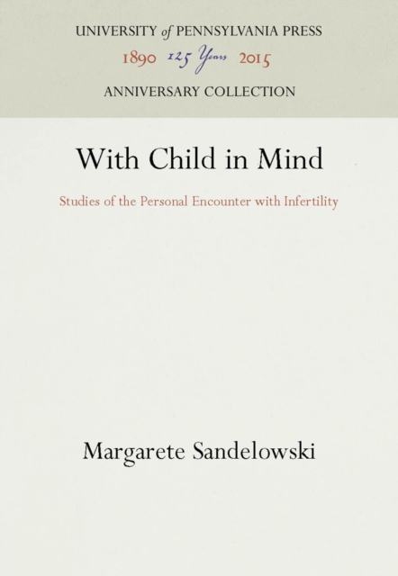 With Child in Mind : Studies of the Personal Encounter with Infertility, PDF eBook