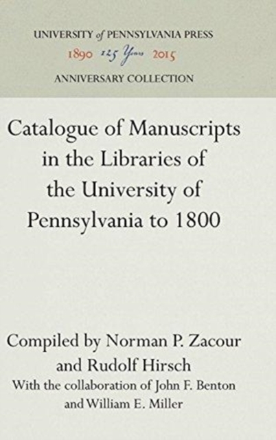 Catalogue of Manuscripts in the Libraries of the University of Pennsylvania to 1800, Hardback Book