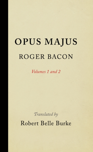 Opus Majus, Volumes 1 and 2, Hardback Book
