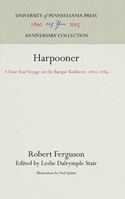 Harpooner : A Four-Year Voyage on the Barque Kathleen, 1880-1884, Hardback Book