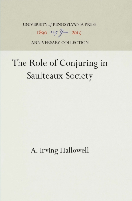 The Role of Conjuring in Saulteaux Society, Hardback Book
