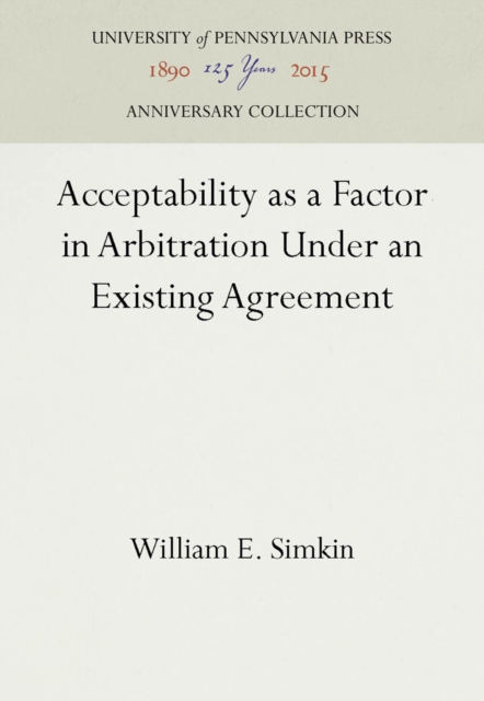 Acceptability as a Factor in Arbitration Under an Existing Agreement, Hardback Book