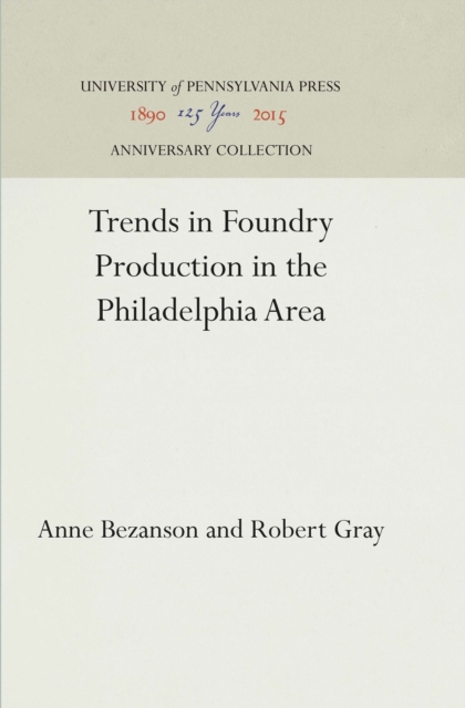 Trends in Foundry Production in the Philadelphia Area, PDF eBook