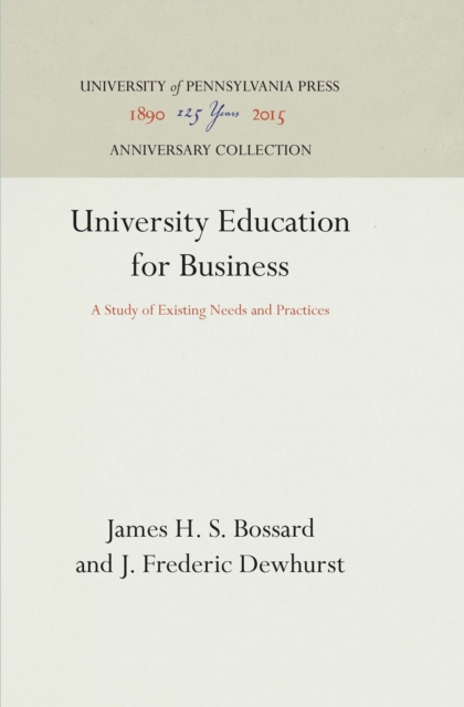 University Education for Business : A Study of Existing Needs and Practices, PDF eBook