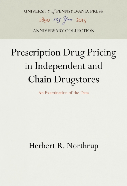 Prescription Drug Pricing in Independent and Chain Drugstores : An Examination of the Data, PDF eBook