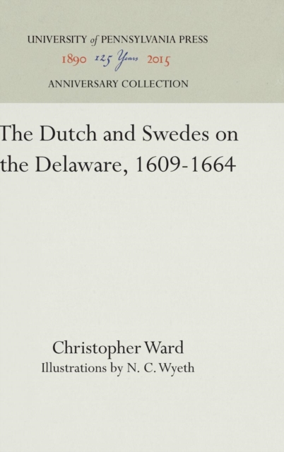 The Dutch and Swedes on the Delaware, 1609-1664, Hardback Book