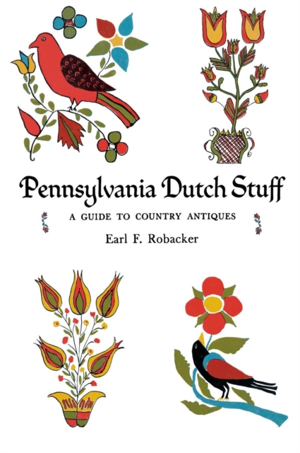 Pennsylvania Dutch Stuff : A Guide to Country Antiques, PDF eBook
