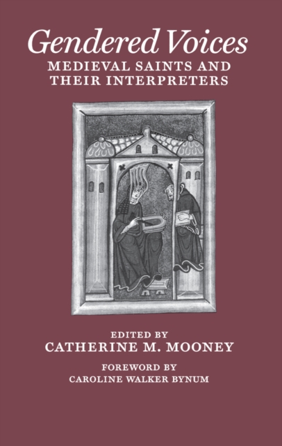 Gendered Voices : Medieval Saints and Their Interpreters, PDF eBook