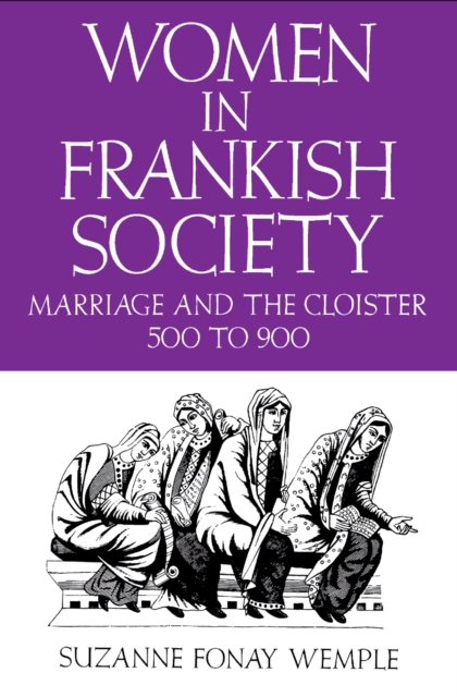 Women in Frankish Society : Marriage and the Cloister, 5 to 9, EPUB eBook