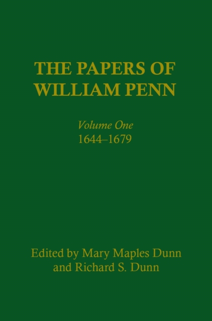 The Papers of William Penn, Volume 1 : 1644-1679, PDF eBook