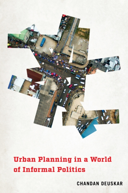 Urban Planning in a World of Informal Politics, Hardback Book