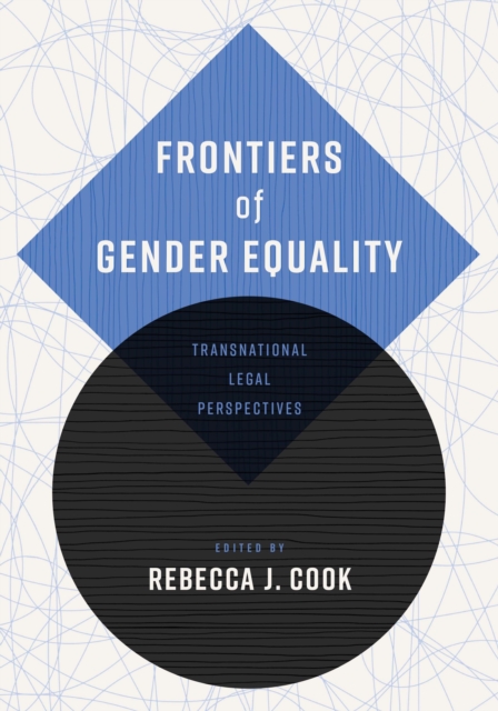 Frontiers of Gender Equality : Transnational Legal Perspectives, Hardback Book