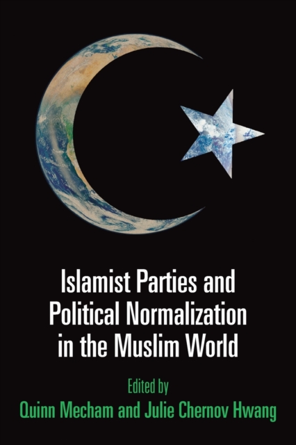 Islamist Parties and Political Normalization in the Muslim World, Paperback / softback Book