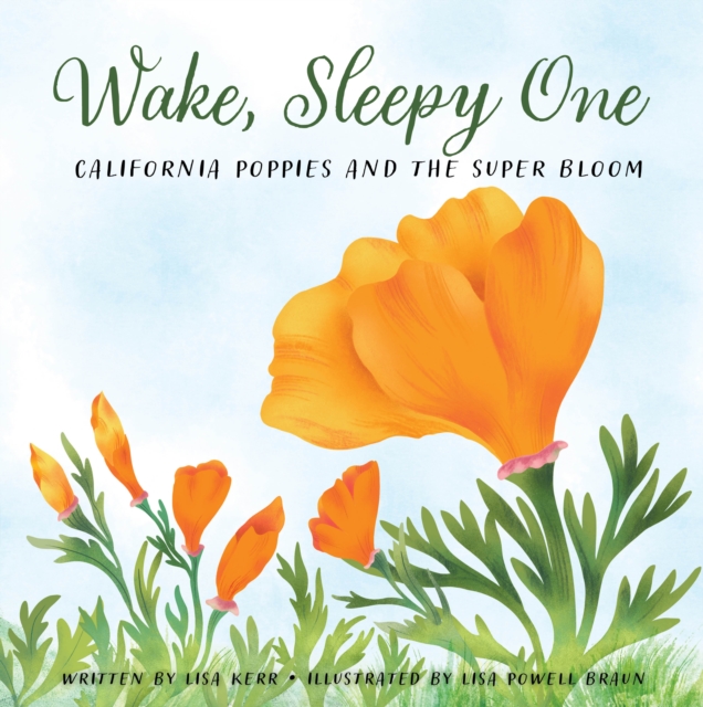 Wake, Sleepy One : California Poppies and the Super Bloom, EPUB eBook