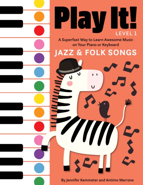 Play It! Jazz and Folk Songs : A Superfast Way to Learn Awesome Songs on Your Piano or Keyboard, EPUB eBook