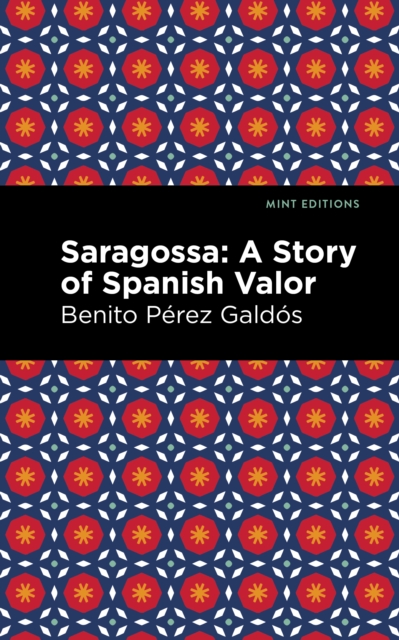 Saragossa : A Story of Spanish Valor, Hardback Book