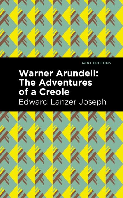 Warner Arundell : The Adventures of a Creole, Hardback Book