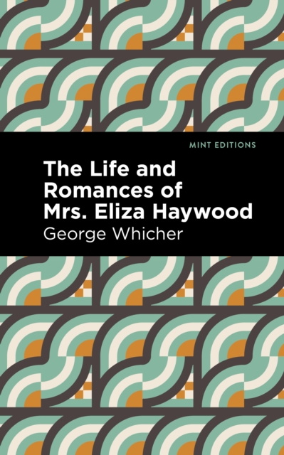 The Life and Romances of Mrs. Eliza Haywood, Hardback Book
