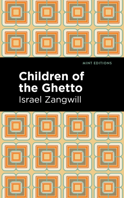 Children of the Ghetto : A Study of a Peculiar People, Hardback Book