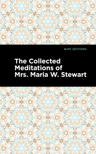 The Collected Meditations of Mrs. Maria W. Stewart, Hardback Book