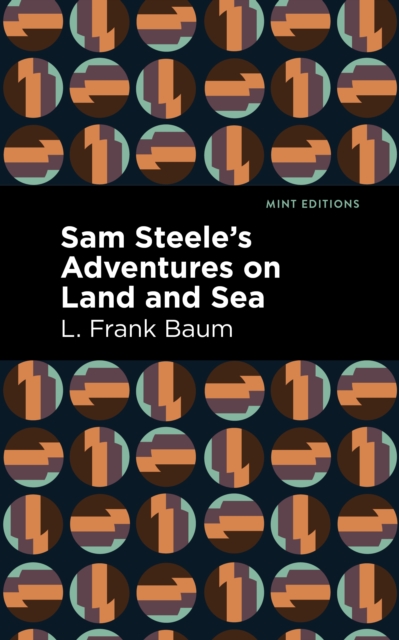 Sam Steele's Adventures on Land and Sea, Hardback Book