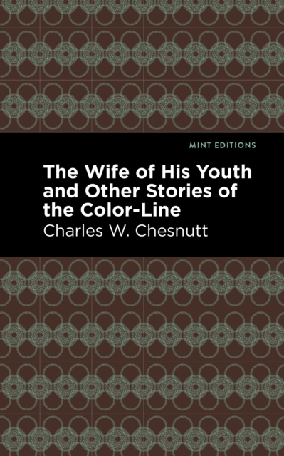 The Wife of His Youth and Other Stories of the Color Line, Hardback Book