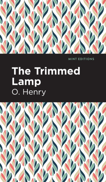The Trimmed Lamp and Other Stories of the Four Million, Hardback Book