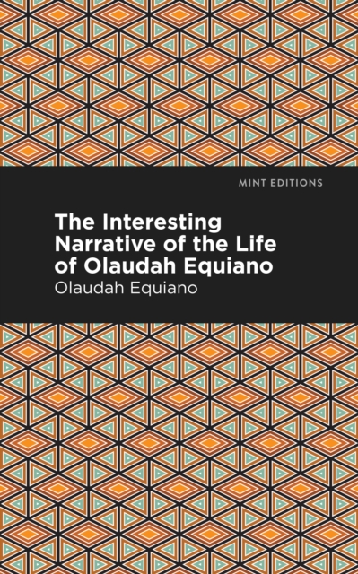 The Interesting Narrative of the Life of Olaudah Equiano, Hardback Book